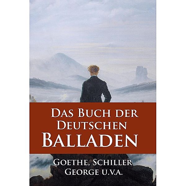 Das Buch der Deutschen Balladen, Johann Wolfgang von Goethe, Friedrich Schiller, Stefan George