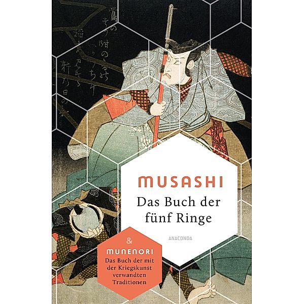 Das Buch der fünf Ringe / Das Buch der mit der Kriegskunst verwandten Traditionen / Die Weisheit der Welt, Miyamoto Musashi, Yagyu Munenori