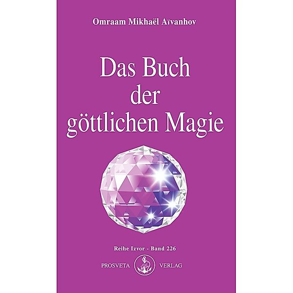 Das Buch der göttlichen Magie, Omraam Mikhaël Aïvanhov