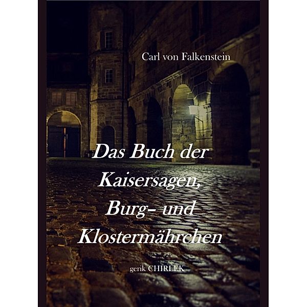 Das Buch der Kaisersagen, Burg- und Klostermährchen. [1850], Carl von Falkenstein