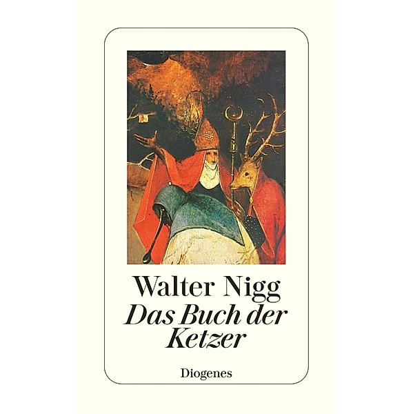 Das Buch der Ketzer / Diogenes Taschenbücher, Walter Nigg