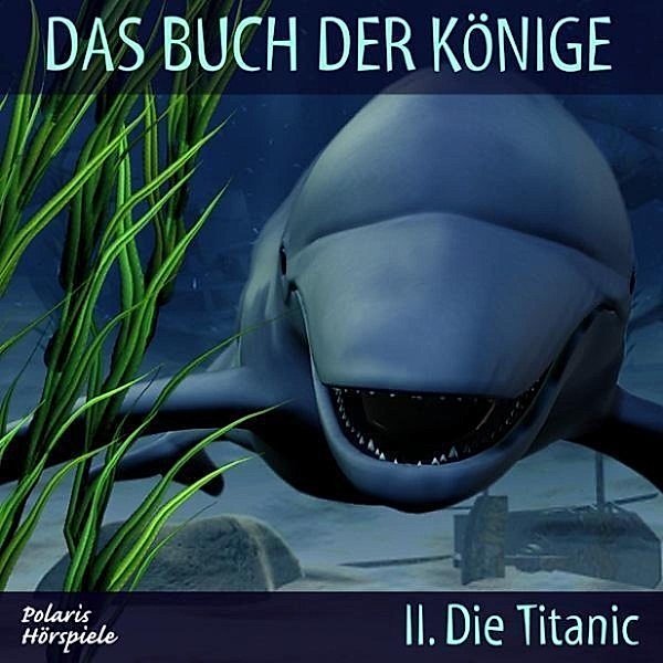 Das Buch der Könige - 2 - Das Buch der Könige - 02 - Die Titanic, Gisela Klötzer, Peter Liendl