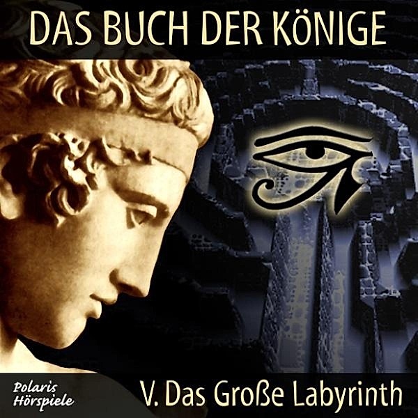 Das Buch der Könige - 5 - Das Buch der Könige - 05 - Das Grosse Labyrinth, Gisela Klötzer, Peter Liendl