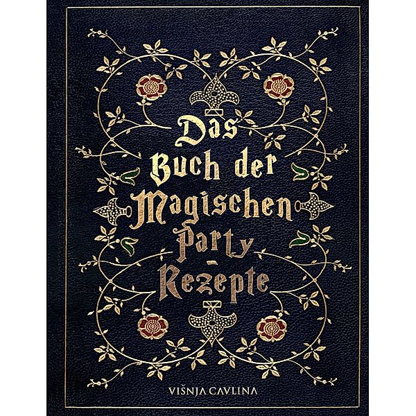 Das Buch der Magischen Party-Rezepte, Visnja Cavlina