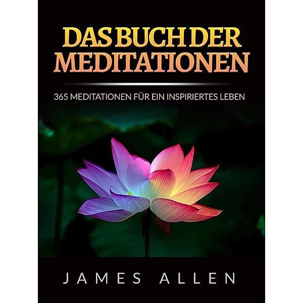 Das Buch der Meditationen (Übersetzt), James Allen