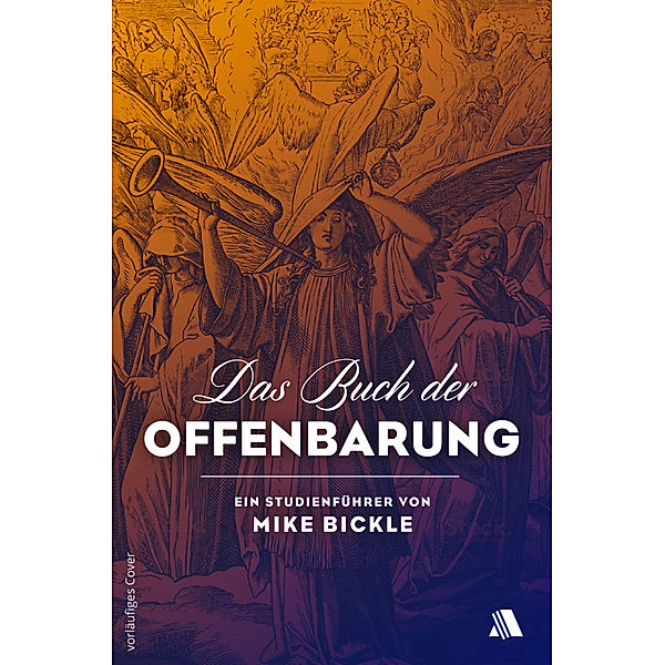 Das Buch der Offenbarung, Mike Bickle