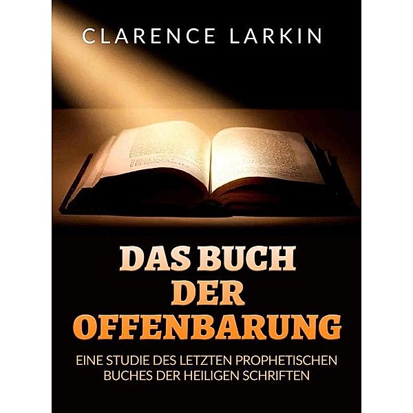 Das Buch der Offenbarung (Übersetzt), Clarence Larkin