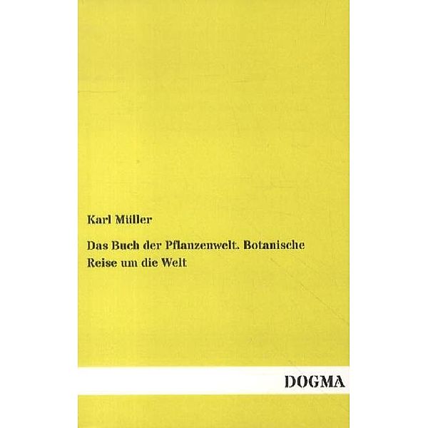Das Buch der Pflanzenwelt: Vorbereitung zur Reise, Karl Müller