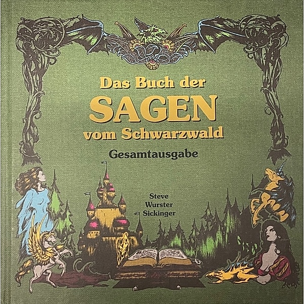 Das Buch der Sagen vom Schwarzwald, Wurster, Sickinger, Stefan, Andreas, Carola Ölschläger alias Steve