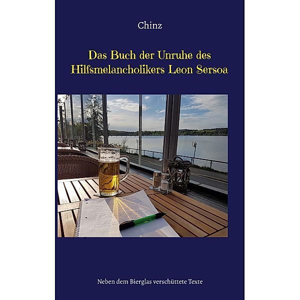 Das Buch der Unruhe des Hilfsmelancholikers Leon Sersoa, Chinz