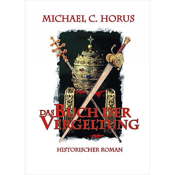 Das Buch der Vergeltung, Michael C. Horus