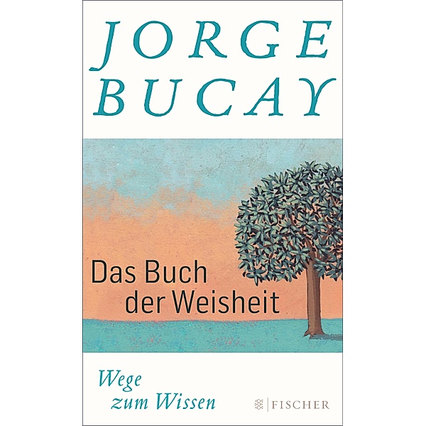 Das Buch der Weisheit, Jorge Bucay
