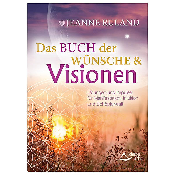 Das Buch der Wünsche & Visionen, Jeanne Ruland