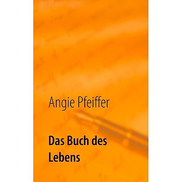 Das Buch des Lebens, Angie Pfeiffer