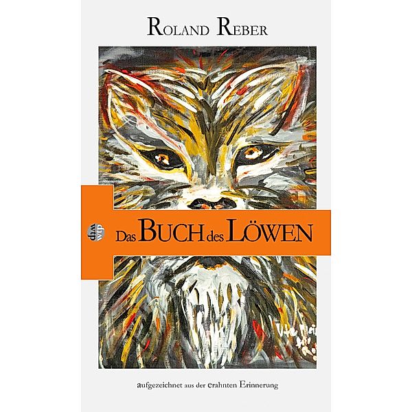 Das Buch des Löwen, Roland Reber