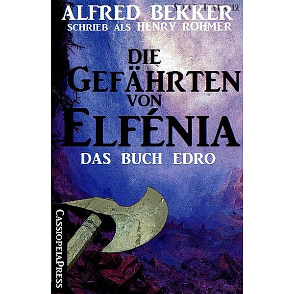 Das Buch Edro: Die Gefährten von Elfénia  (Fantasy-Roman), Alfred Bekker