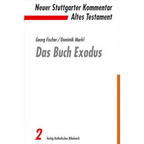 Das Buch Exodus / Neuer Stuttgarter Kommentar - Altes Testament Bd.2, Georg Fischer, Dominik Markl