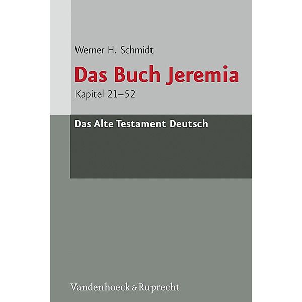 Das Buch Jeremia / Das Alte Testament Deutsch, Werner H. Schmidt
