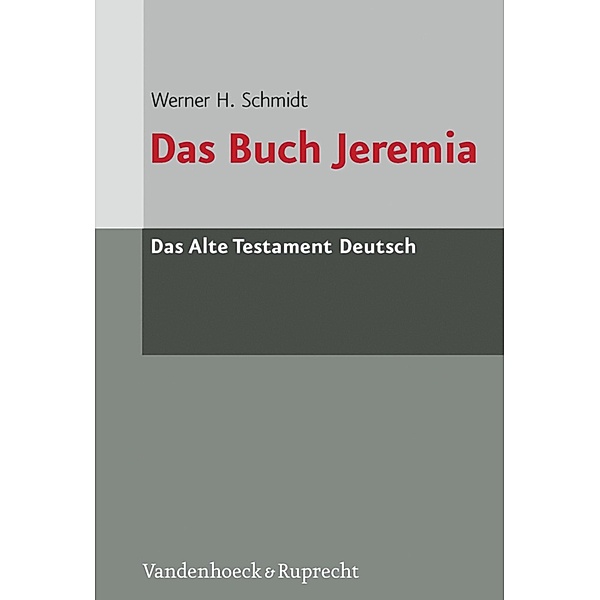 Das Buch Jeremia / Das Alte Testament Deutsch, Werner H. Schmidt