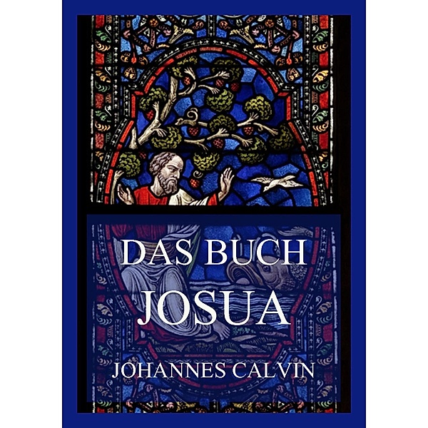 Das Buch Josua, Johannes Calvin