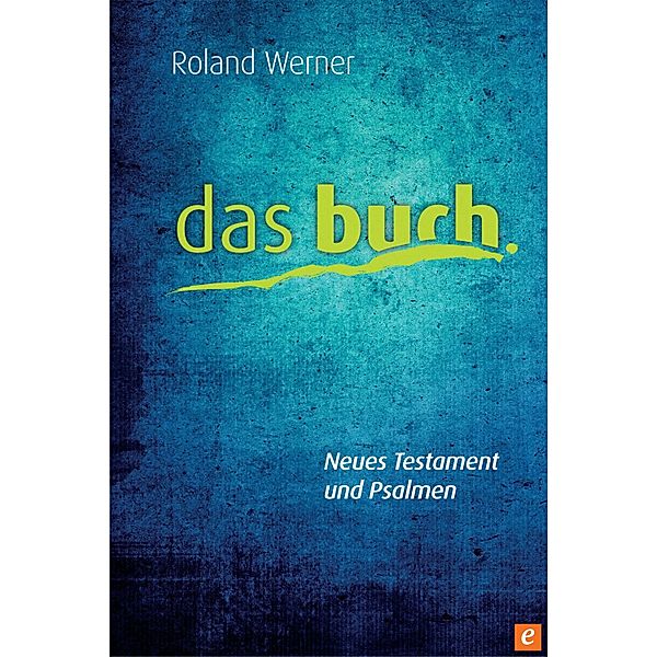 Das Buch, Neues Testament und Psalmen, Roland Werner