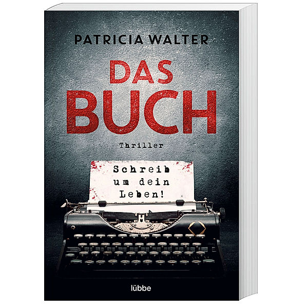 Das Buch - Schreib um dein Leben!, Patricia Walter