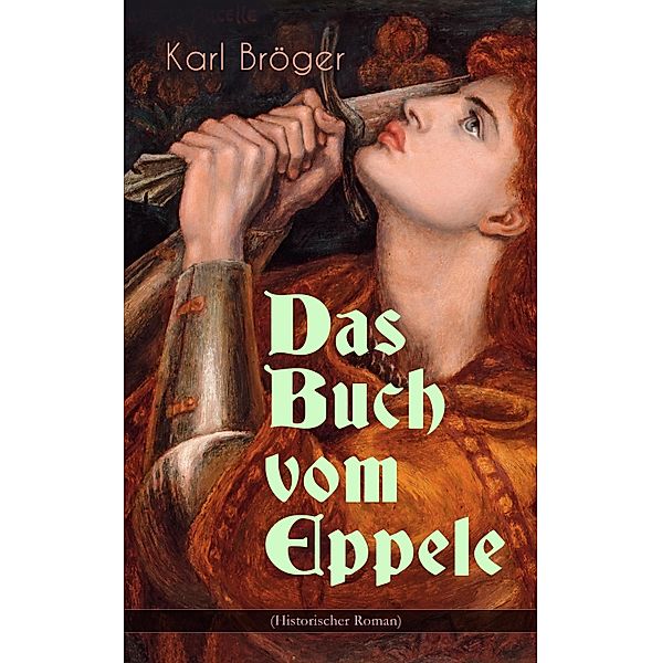 Das Buch vom Eppele (Historischer Roman), Karl Bröger