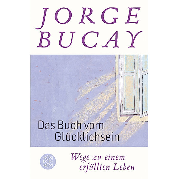 Das Buch vom Glücklichsein, Jorge Bucay
