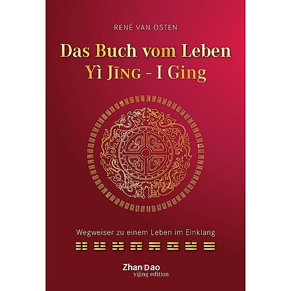 Das Buch vom Leben - YI JING - I GING, René van Osten