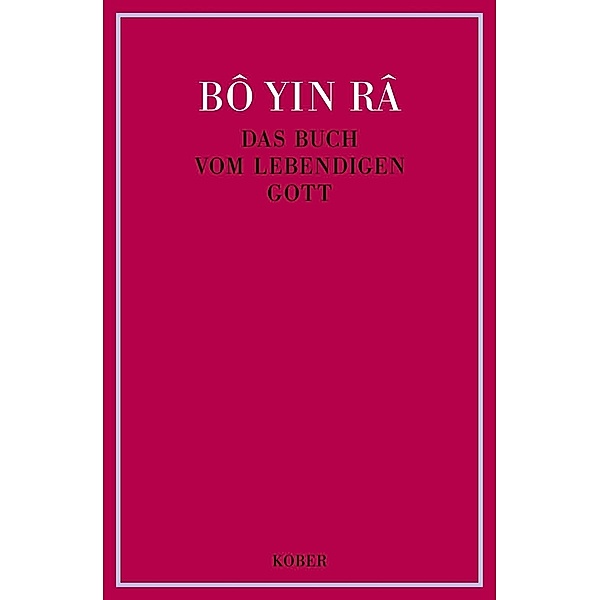 Das Buch vom lebendigen Gott / Das Buch vom lebendigen Gott / Das Buch vom lebendigen Gott, Bô Yin Râ