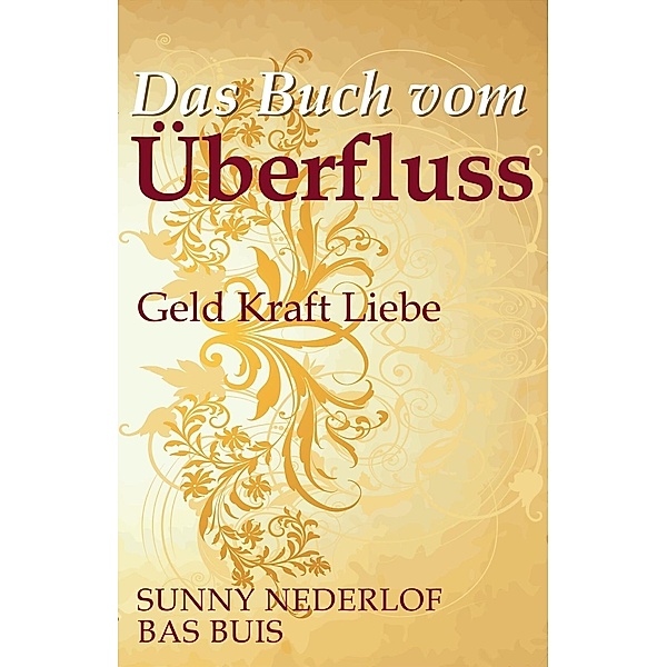 Das Buch vom Uberfluss, Sunny Nederlof Bas Buis