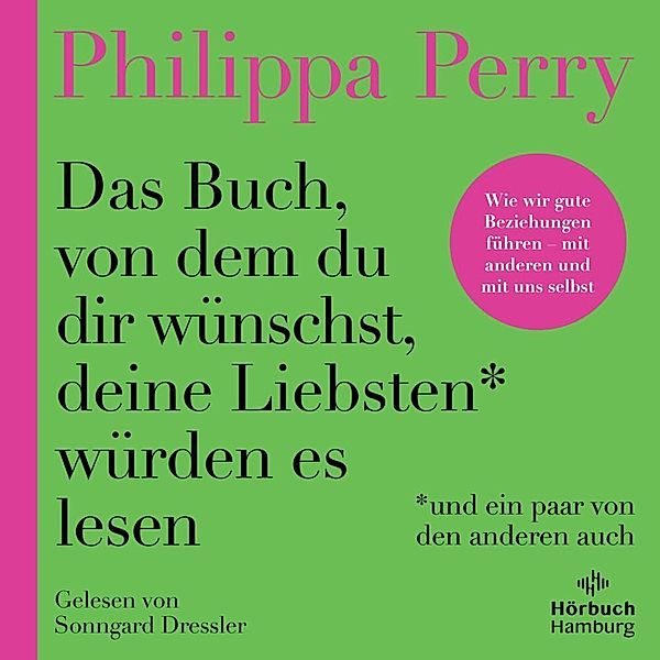 Das Buch, von dem du dir wünschst, deine Liebsten würden es lesen (und ein paar von den anderen auch),1 Audio-CD, 1 MP3, Philippa Perry