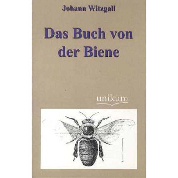 Das Buch von der Biene, Johann Witzgall