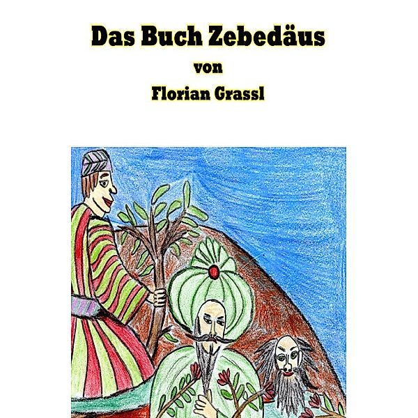 Das Buch Zebedäus, Florian Grassl
