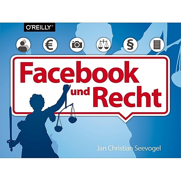 Das Buch zu Facebook und Recht, Jan Christian Seevogel
