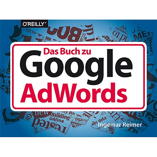 Das Buch zu Google Adwords, Ingemar Reimer