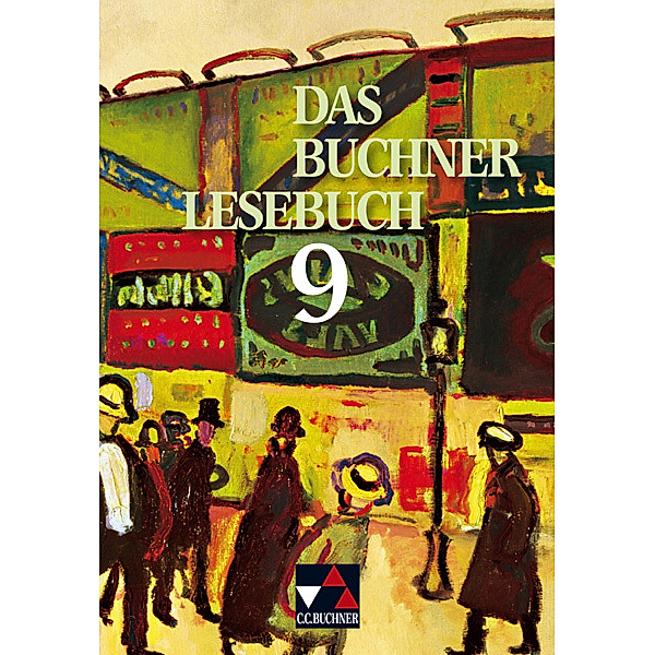 Das Buchner Lesebuch: 9. Jahrgangsstufe, Ursula Baltz-Otto, Karl Hotz, Gerhard C. Krischker, Christoph Schappert, Klaus Will