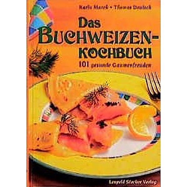Das Buchweizenkochbuch, Karin Marek, Thomas Deutsch