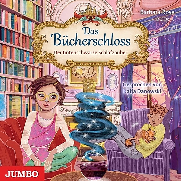 Das Bücherschloss: Der Tintenschwarze Schlafzauber, Katja Danowski, Barbara Rose