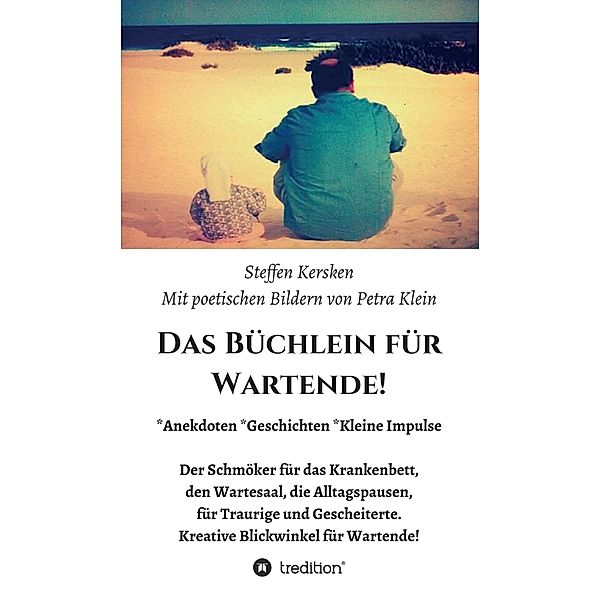 Das Büchlein für Wartende! / tredition, Steffen Kersken, Petra Klein