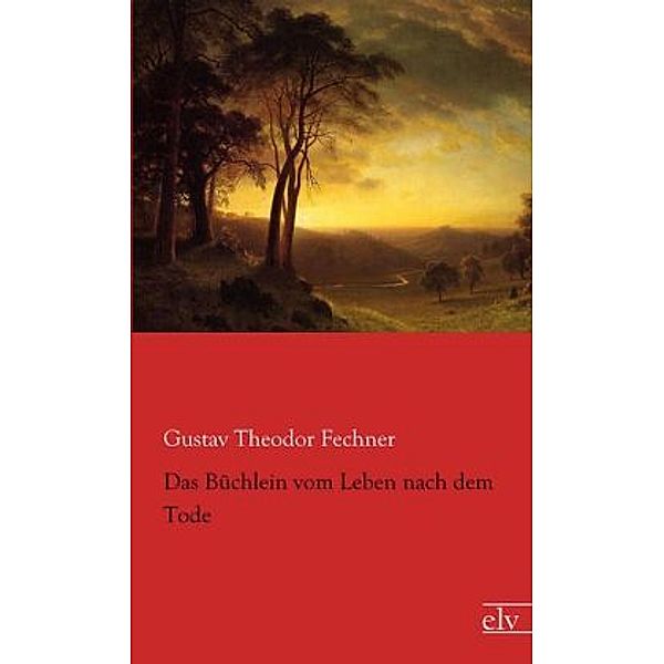 Das Büchlein vom Leben nach dem Tode, Gustav Theodor Fechner