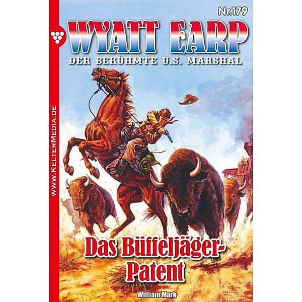 Das Büffeljäger-Patent / Wyatt Earp Bd.179, William Mark