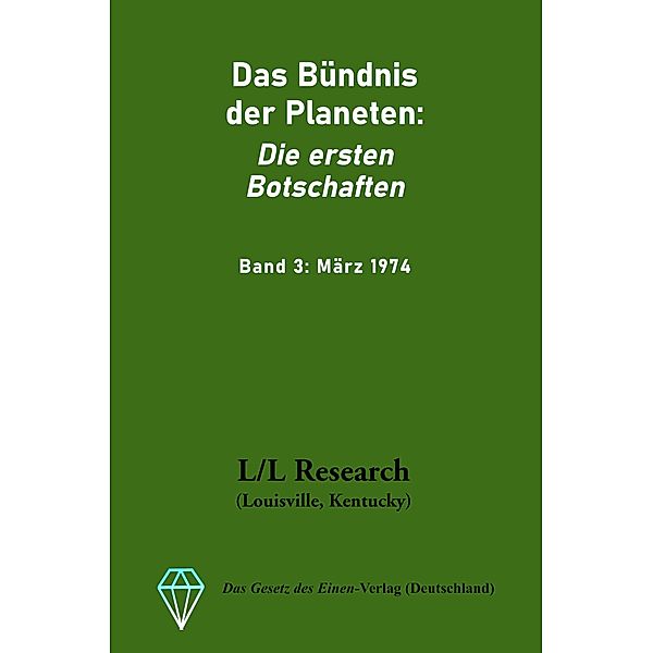 Das Bündnis der Planeten: Die ersten Botschaften / Das Bündnis der Planeten: Die frühen Jahre Bd.3, Carla Rückert, Don Elkins