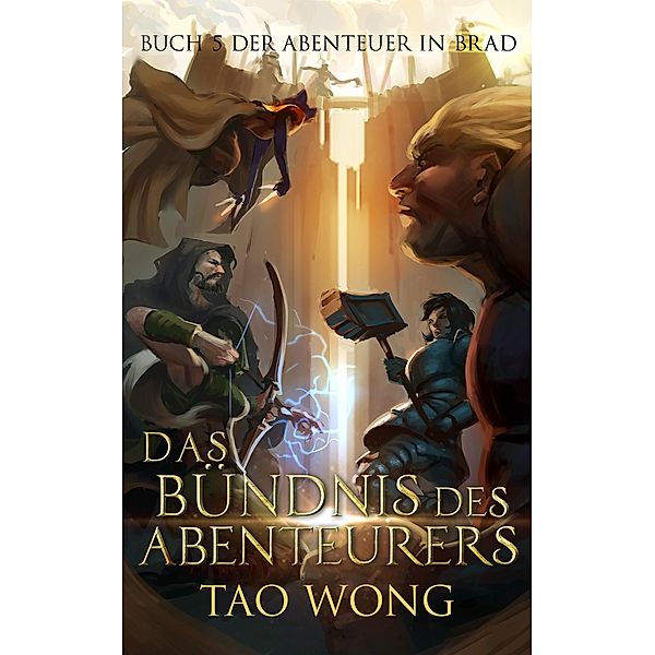 Das Bündnis des Abenteurers / Abenteuer in Brad Bd.5, Tao Wong