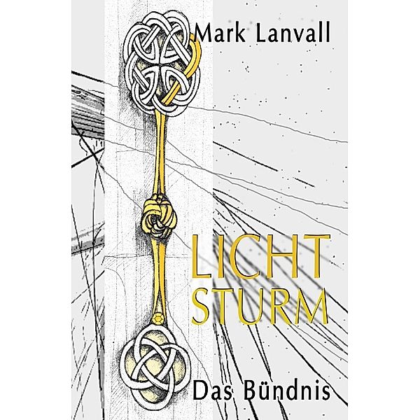 Das Bündnis / Lichtsturm Bd.4, Mark Lanvall