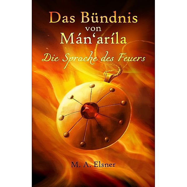 Das Bündnis von Mán'aríla, Maria A. Elsner