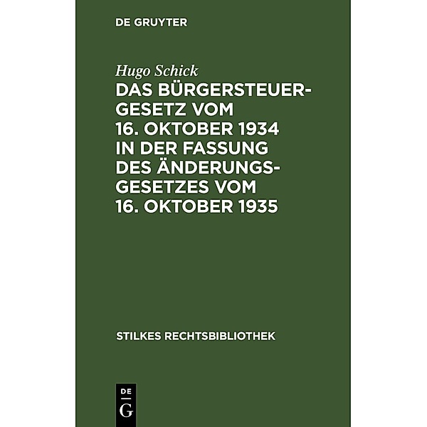 Das Bürgersteuergesetz vom 16. Oktober 1934 in der Fassung des Änderungsgesetzes vom 16. Oktober 1935, Hugo Schick