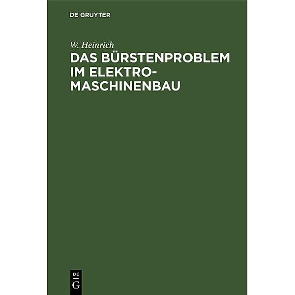 Das Bürstenproblem im Elektromaschinenbau, W. Heinrich