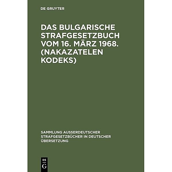 Das bulgarische Strafgesetzbuch vom 16. März 1968. (Nakazatelen kodeks)