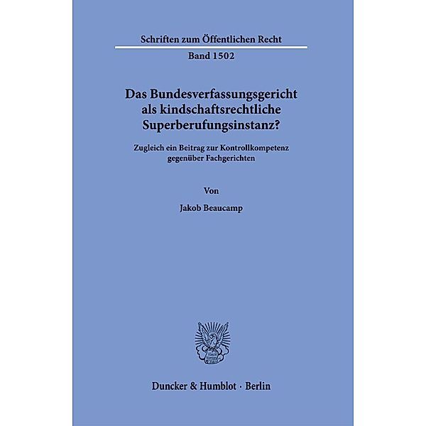 Das Bundesverfassungsgericht als kindschaftsrechtliche Superberufungsinstanz?, Jakob Beaucamp